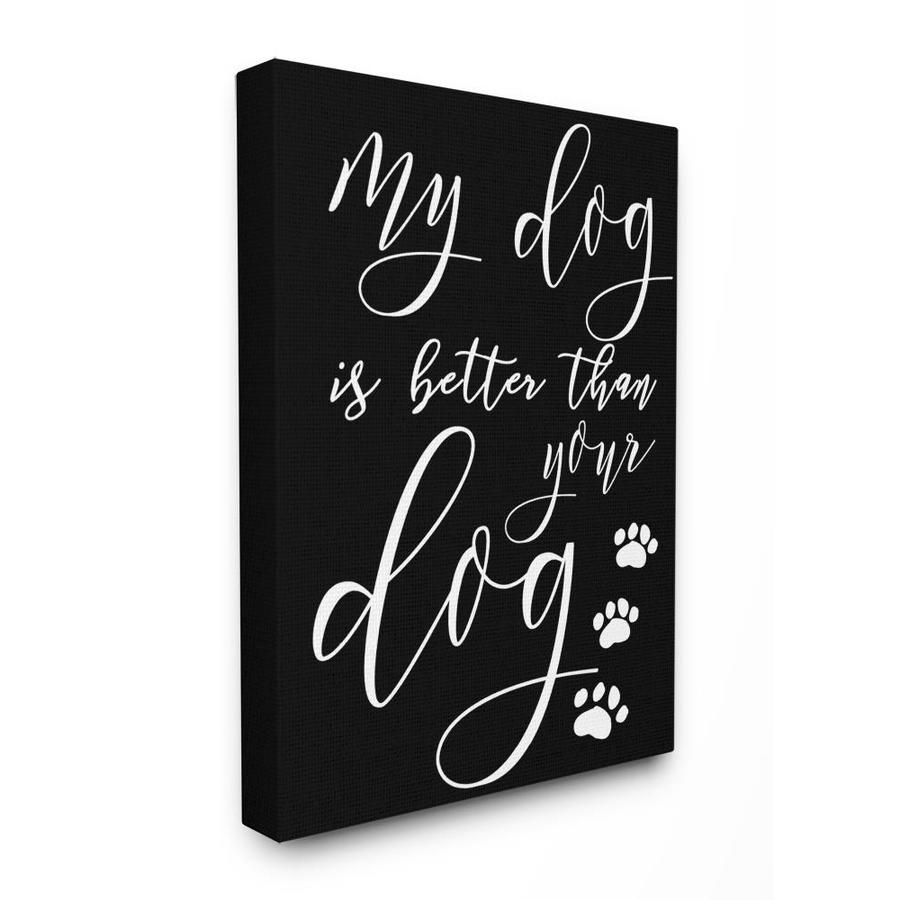 Stupell Industries My Dog Is Better Than Your Dog Frameless 40-in H x 30-in W Animals Canvas Print | PWP-164-CN-30X40